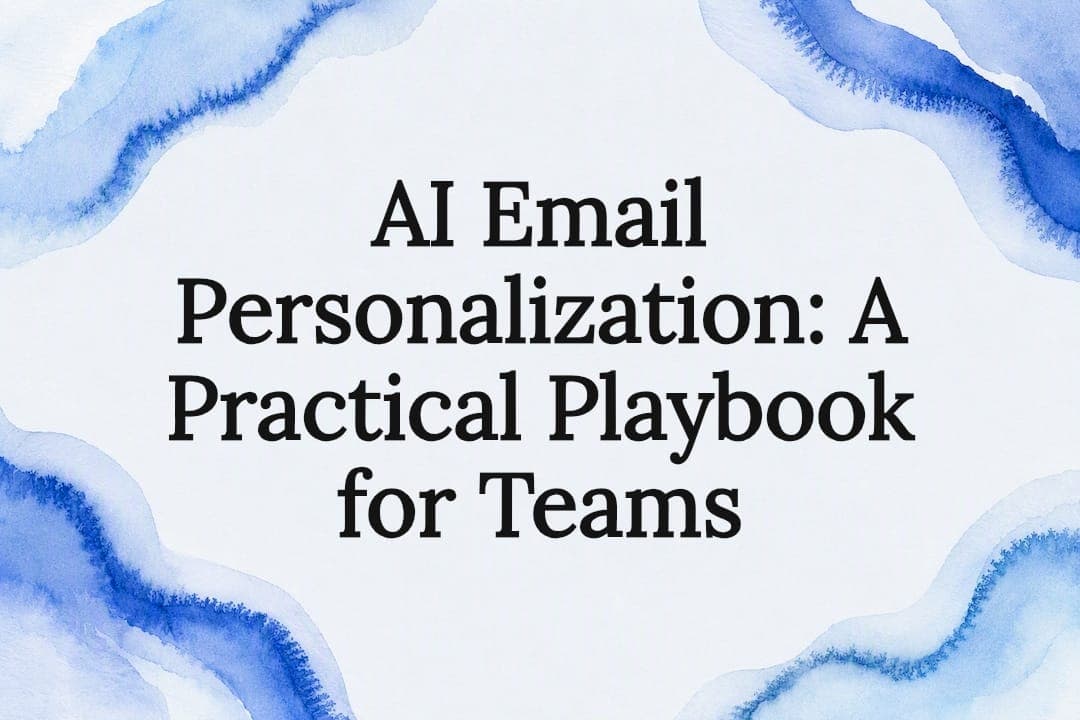 AI Email Personalization: A Practical Playbook for Teams