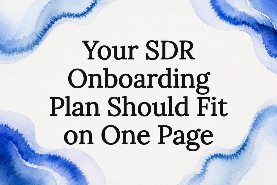 Your SDR Onboarding Plan Should Fit on One Page