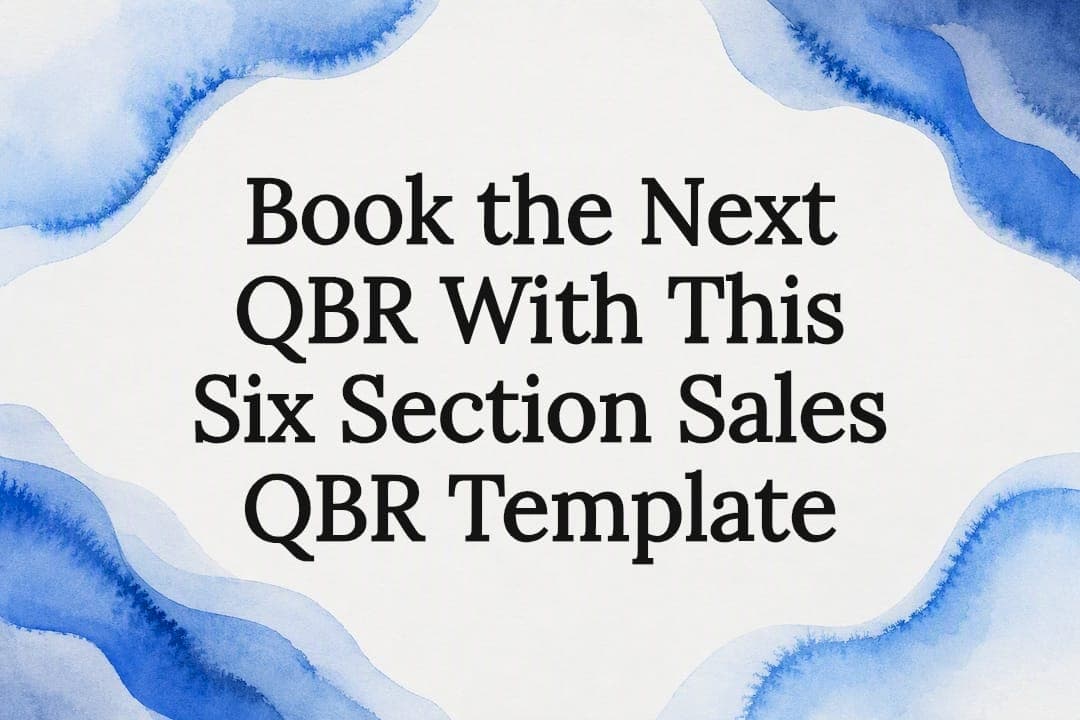 Book the Next QBR With This Six Section Sales QBR Template
