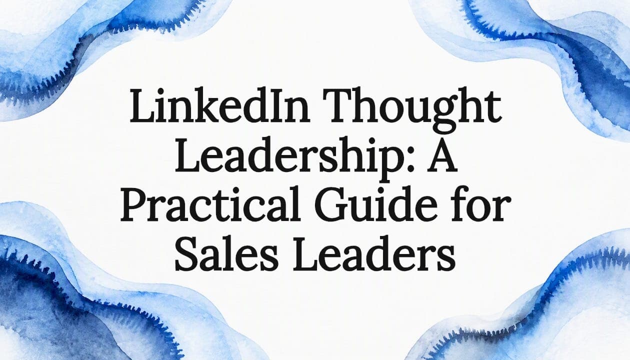 LinkedIn Thought Leadership: A Practical Guide for Sales Leaders